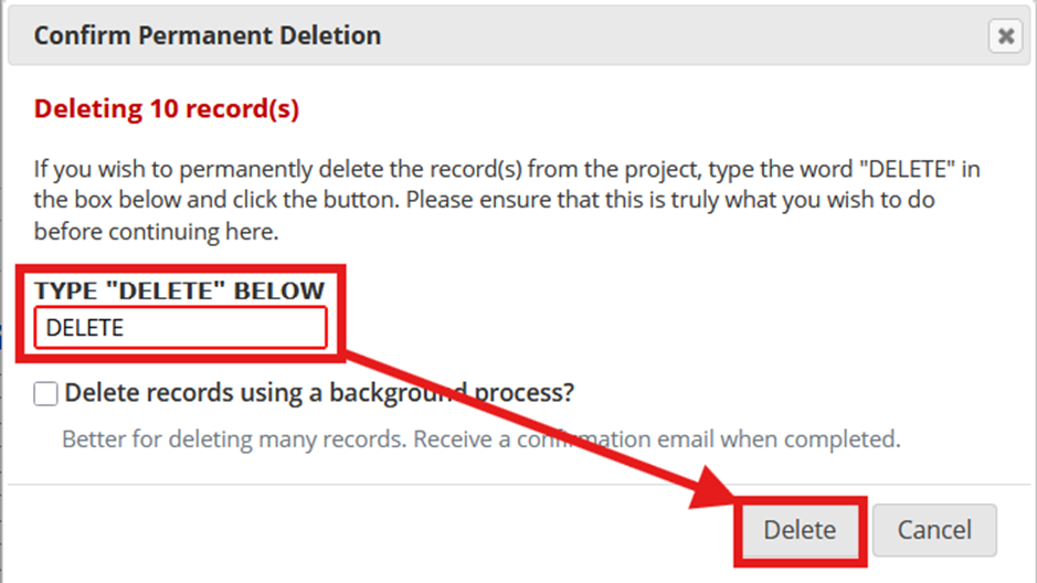 Screenshot of the Confirm Permanent Deletion pop-up window in REDCap, with the text "Delete" written in the provided textbox. The "Delete" button is highlighted with an arrow point to it.